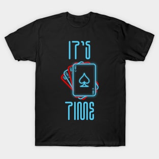 It`s poker time T-Shirt